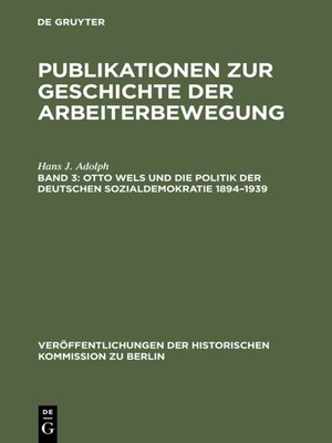 cover image of Otto Wels und die Politik der Deutschen Sozialdemokratie 1894–1939